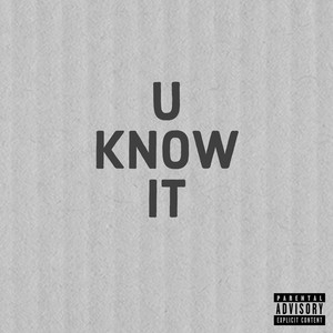 U Know It (Explicit)