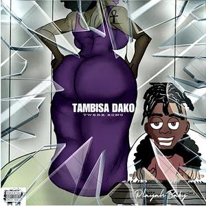 Tambisa Dako (Twerk song) (Explicit)