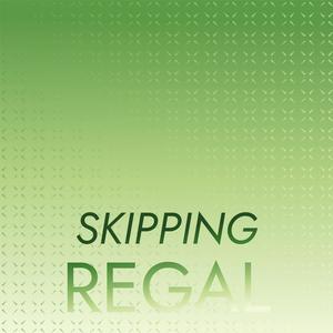 Skipping Regal