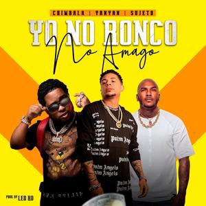 NO RONCO NO AMAGO(feat. chimbala & sujeto oro 24k)