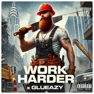 WORK HARDER (feat. Ricky Ruckus) (Explicit)