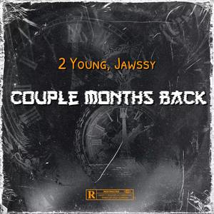 Couple Months Back (Remix) [Explicit]