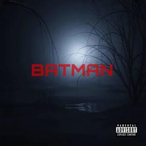 BATMAN (feat. L3GEND) (Explicit)