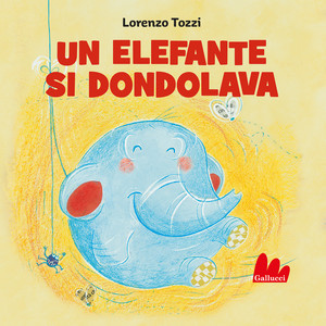 Un elefante si dondolava (Ed. Gallucci editore)
