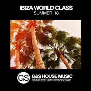 Ibiza World Class (Summer '18)