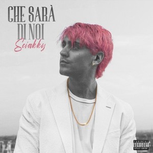 Che Sarà di noi (Explicit)