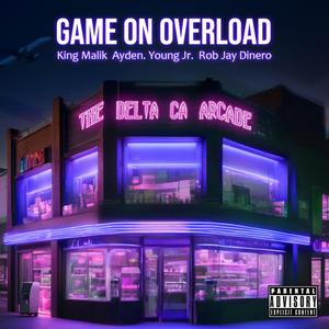 King Malik - Game On Overload (feat. Young Jr, Ayden. & RobJay Dinero) (Explicit)
