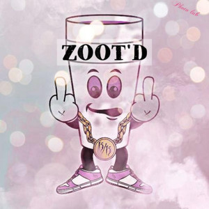 ZOOT'D (Explicit)