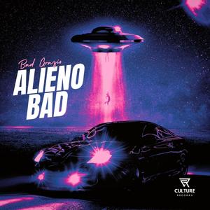 ALIENO BAD (Explicit)