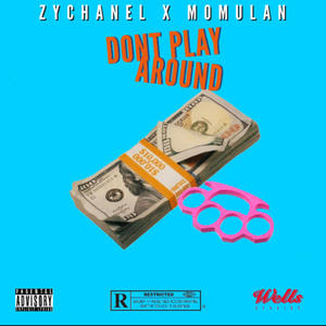 Dont Play Around (feat. Momulan) [Explicit]