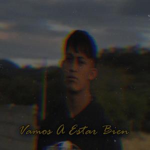 Vamos A Estar Bien