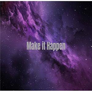 Make it Happen (Explicit)