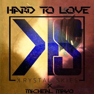 Hard to Love (feat. Micheal Mayo)