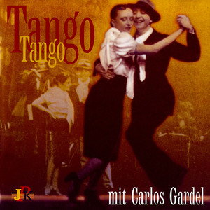 Tango, Tango - The Best Tango Singers and Orchestras in Original Historic Recordings (1920-1940)
