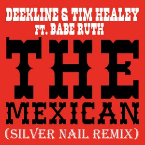 The Mexican (Silver Nail Remix)