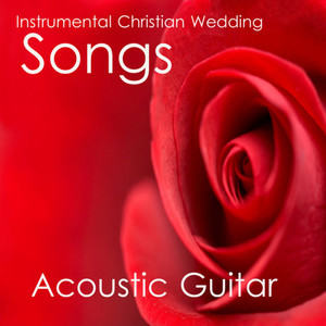 Instrumental Christian Wedding Songs: Acoustic Guitar