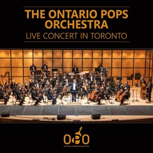 Ontario Pops Orchestra Live Concert in Toronto