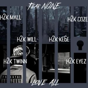 Fear None Love all (Explicit)