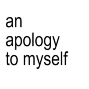 an apology to myself (Explicit)