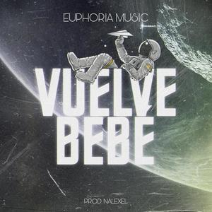 Vuelve Bebé (feat. Nalexel On The Beat)