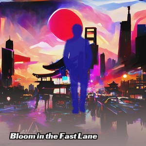 Bloom in the Fast Lane