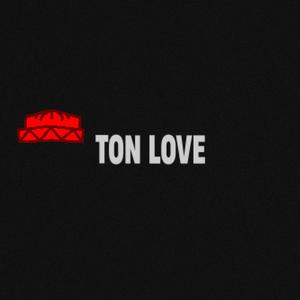 TON LOVE (Explicit)