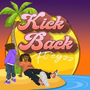 Kick Back (feat. Cyzz) (Explicit)