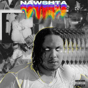 Nawshta (Explicit)