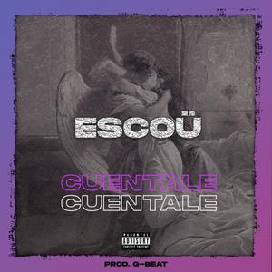 Cuentale (Explicit)