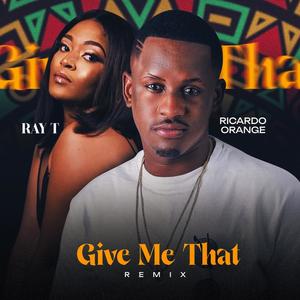 Give Me that (Ray T Remix) [Explicit]