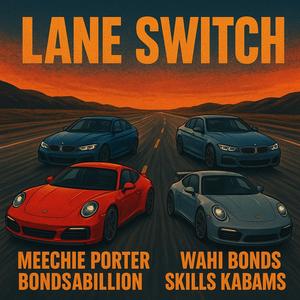LANE SWITCH (feat. Bondsabillion, Wahi Bonds & Skills Kabams) (Explicit)