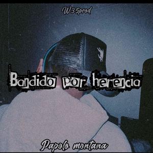 Bandido Por Herencia (feat. Papolo Montana) [Explicit]