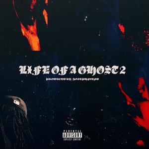 LIFE OF A GHOST 2 (Explicit)