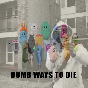 Dumb Ways To Die (feat. AbzSav) (Explicit)