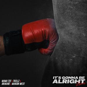 It's Gonna Be Alright (feat. Maikon West) (Remix)