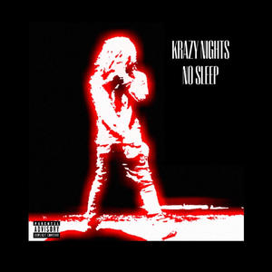 Krazy Nights No Sleep (Explicit)