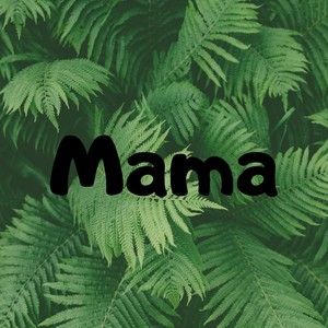 Mama