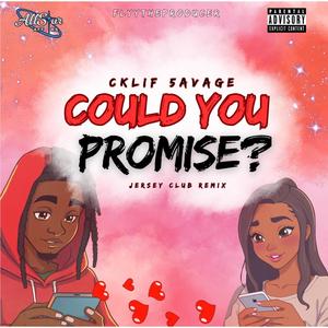 Could You Promise? (feat. FlyyTheProducer) [Jersey Club Remix] [Explicit]