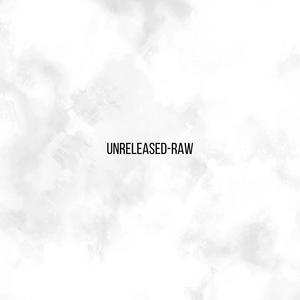 Unreleased-Raw (Explicit)