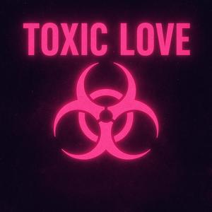 Toxic love