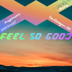 Feel So Good