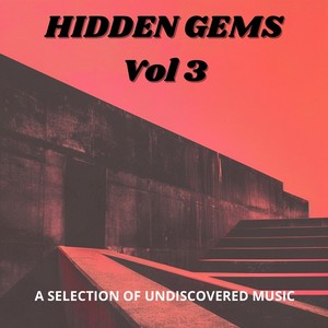 Hidden Gems - A Selection of Undiscovered Music, Vol. 3