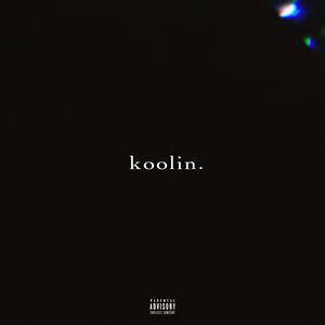 Koolin (Explicit)