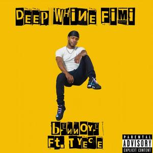 Deep Whine Fimi (feat. Tyece) [Explicit]