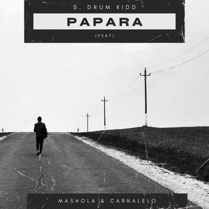 Papara (feat. Mashola & Carnalelo)