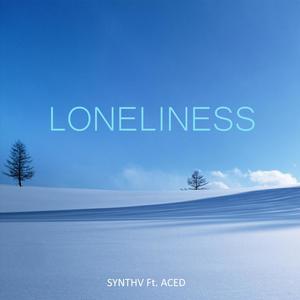 Loneliness (feat. Aced)