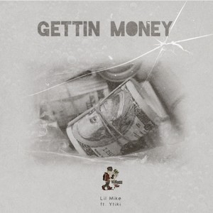 Gettin Money (feat. Ytiki) [Explicit]