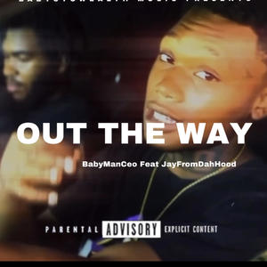 Out The Way (feat. JayFromDahHood) [Explicit]