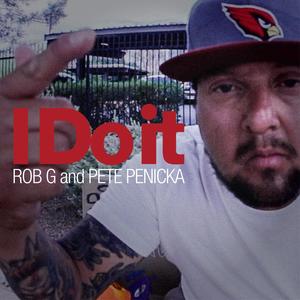 I Do It (feat. Rob Gonzales) (Explicit)