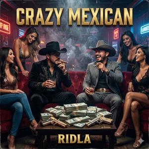 Crazy Mexican (Explicit)